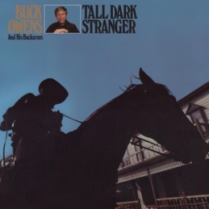 Buck Owens And His Buckaroos - Tall Dark Stranger in der Gruppe CD bei Bengans Skivbutik AB (4022975)