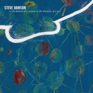 Dawson Steve - At The Bottom Of A Canyon In The Br in der Gruppe Övrigt /  bei Bengans Skivbutik AB (4023004)