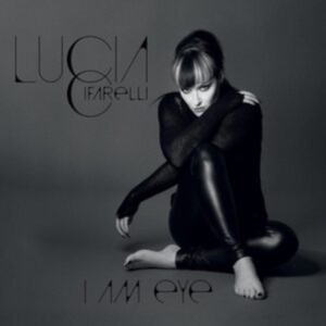 Cifarelli Lucia - I Am Eye in der Gruppe Övrigt /  bei Bengans Skivbutik AB (4023014)