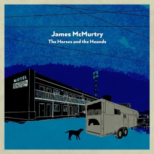 Mcmurtry James - The Horses And The Hounds in der Gruppe CDON_Kommande / CDON_Kommande_VInyl bei Bengans Skivbutik AB (4023665)