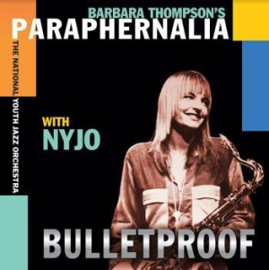 Barbara Thompsonæs Paraphenalia & N - Bulletproof in der Gruppe CD / Jazz/Blues bei Bengans Skivbutik AB (4023698)