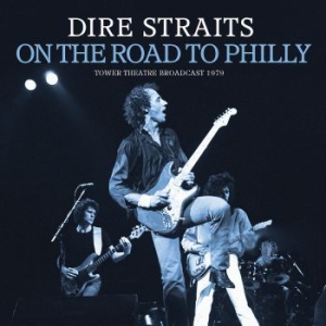 Dire Straits - On The Road To Philly (Live Broadca in der Gruppe CD / Pop-Rock bei Bengans Skivbutik AB (4024165)