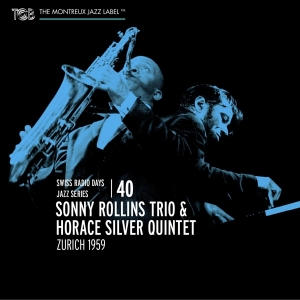 Rollins Sonny -Trio- - Swiss Radio Days V.40 -Zurich 1959 in der Gruppe CD / Jazz bei Bengans Skivbutik AB (4026405)