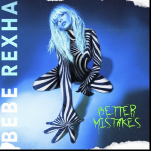 Bebe Rexha - Better Mistakes in der Gruppe CD / Pop-Rock bei Bengans Skivbutik AB (4026942)