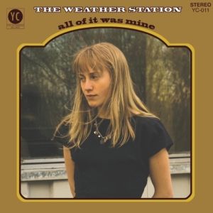 Weather Station - All Of It Was Mine in der Gruppe VINYL / Pop-Rock bei Bengans Skivbutik AB (4026966)