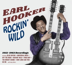 Earl Hooker - Rockin' Wild 1952-1963 Recordings in der Gruppe CD / Jazz bei Bengans Skivbutik AB (4027199)