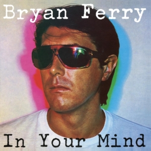Bryan Ferry - In Your Mind (Vinyl) in der Gruppe VINYL bei Bengans Skivbutik AB (4027430)