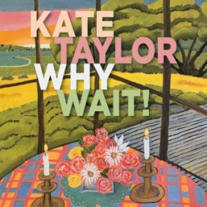 Taylor Kate - Why Wait! in der Gruppe CD bei Bengans Skivbutik AB (4027968)
