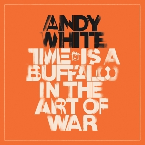 White Andy - Time Is A Buffalo In The Art Of War in der Gruppe CD / Pop-Rock bei Bengans Skivbutik AB (4028356)