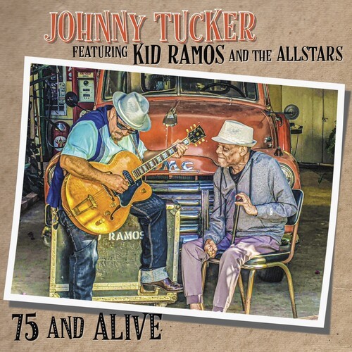 Tucker Johnny & Kid Ramos & The All - 75 And Alive in der Gruppe CD / Jazz/Blues bei Bengans Skivbutik AB (4029794)