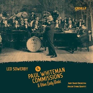 Sowerby Leo - The Paul Whiteman Commissions & Oth in der Gruppe Externt_Lager / Naxoslager bei Bengans Skivbutik AB (4030046)