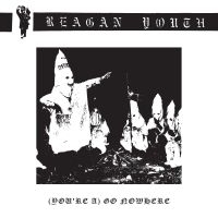 Reagan Youth - (You're A) Go Nowhere in der Gruppe VINYL / Pop-Rock bei Bengans Skivbutik AB (4030280)