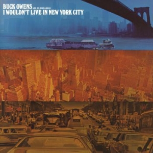 Buck Owens And His Buckaroos - I Wouldn't Live In New York Ci in der Gruppe CDON_Kommande / CDON_Kommande_CD bei Bengans Skivbutik AB (4030341)