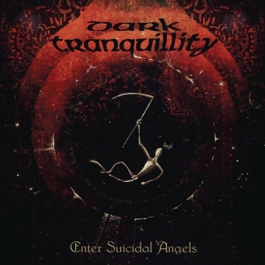 Dark Tranquillity - Enter Suicidal Angels - Ep  (Re-Issue 2021) in der Gruppe VINYL / Hårdrock bei Bengans Skivbutik AB (4031245)