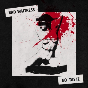 Bad Waitress - No Taste (Blood Red Vinyl) in der Gruppe VINYL / Pop-Rock bei Bengans Skivbutik AB (4032104)