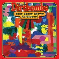 Dirtbombs - Ooey Gooey Chewy Ka-Blooey! in der Gruppe CD / Pop-Rock bei Bengans Skivbutik AB (4034217)