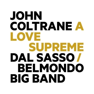 Dal Sasso Belmondo Big Band - John Coltrane: Love Supreme in der Gruppe CD bei Bengans Skivbutik AB (4034266)