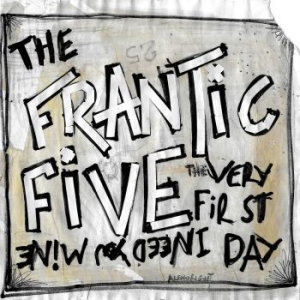 Frantic Five - I Need You Mine/The Very First Day in der Gruppe VINYL / Rock bei Bengans Skivbutik AB (4034343)