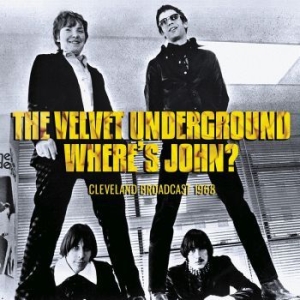Velvet Underground - Where's John? (Live 1968) in der Gruppe Minishops / Velvet Underground bei Bengans Skivbutik AB (4035008)