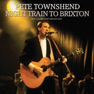 Townshend Pete - Night Train To Brixton  (Live Broad in der Gruppe CD bei Bengans Skivbutik AB (4035010)