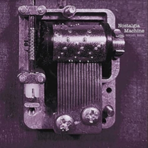 Mani Mikael - Nostalgia Machine in der Gruppe CD / Jazz bei Bengans Skivbutik AB (4035468)