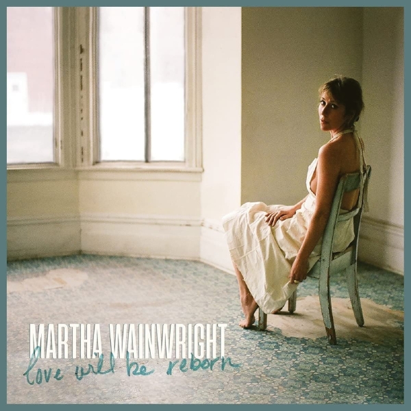 Wainwright Martha - Love Will Be Reborn in der Gruppe VINYL / Bestseller bei Bengans Skivbutik AB (4035774)