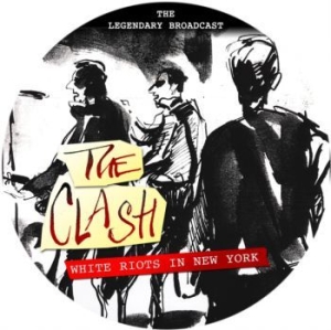 Clash - White Riots In New York (Pic Disc) in der Gruppe VINYL / Pop-Rock bei Bengans Skivbutik AB (4035972)