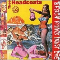 THEE HEADCOATS - BEACH BUMS MUST DIE (VINYL LP) in der Gruppe VINYL / Pop-Rock bei Bengans Skivbutik AB (4036035)