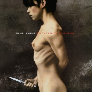 Daniel Lanois - For The Beauty Of Wynona in der Gruppe CD / Pop-Rock,Övrigt bei Bengans Skivbutik AB (4036324)