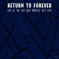 Return To Forever - Live At Old Grey Whistle Test 1976 in der Gruppe VINYL / Pop-Rock bei Bengans Skivbutik AB (4036569)