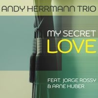 Andy Herrmann Trio - My Secret Love in der Gruppe CD bei Bengans Skivbutik AB (4036686)