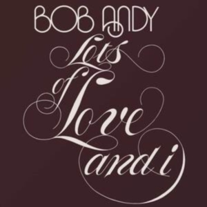 Bob Andy - Lots Of Love And I in der Gruppe CD bei Bengans Skivbutik AB (4036719)
