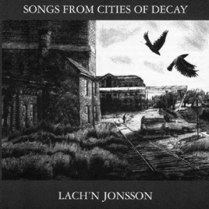 Lach'n Jonsson - Songs from cities of decay in der Gruppe VINYL / Övrigt bei Bengans Skivbutik AB (4036972)