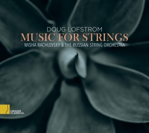 Doug Lofstrom - Music For Strings in der Gruppe CD / Klassiskt,Övrigt bei Bengans Skivbutik AB (4039417)