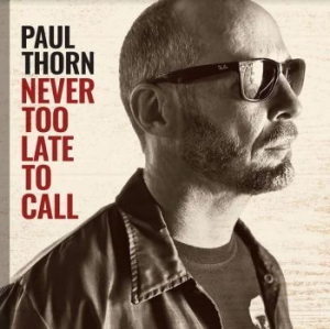 Paul Thorn - Never Too Late To Call in der Gruppe VINYL / Rock bei Bengans Skivbutik AB (4039842)