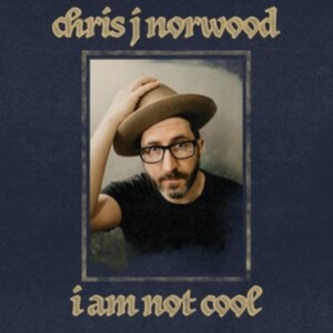 Norwood Chris J - I Am Not Cool in der Gruppe VINYL / Country bei Bengans Skivbutik AB (4039844)
