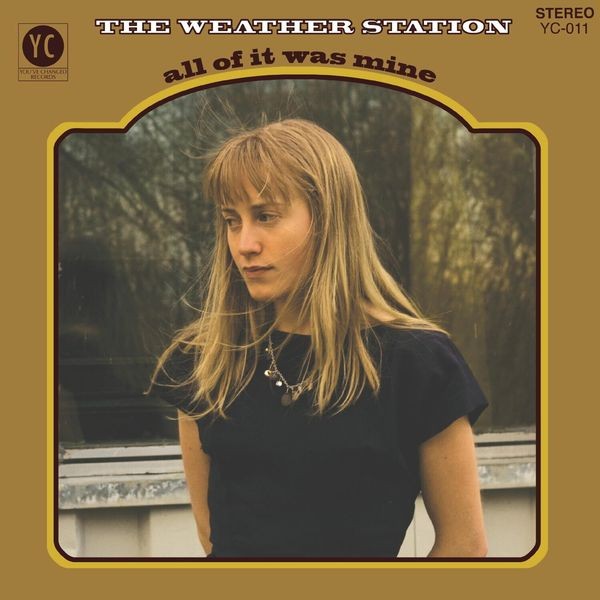 The Weather Station - All Of It Was Mine in der Gruppe CD / Worldmusic/ Folkmusik bei Bengans Skivbutik AB (4039900)