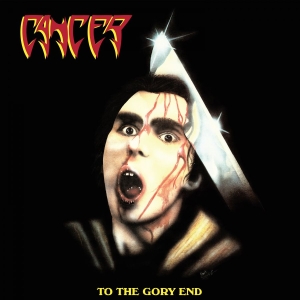 Cancer - To The Gory End (2 Cd) in der Gruppe CD bei Bengans Skivbutik AB (4039903)