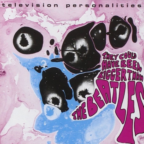 Television Personalities - They Coud Have Been Bigger Than The in der Gruppe VINYL / Bestseller bei Bengans Skivbutik AB (4040027)