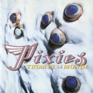 Pixies - Trompe Le Monde - 30Th Anniversary in der Gruppe VINYL / Pop-Rock bei Bengans Skivbutik AB (4040046)