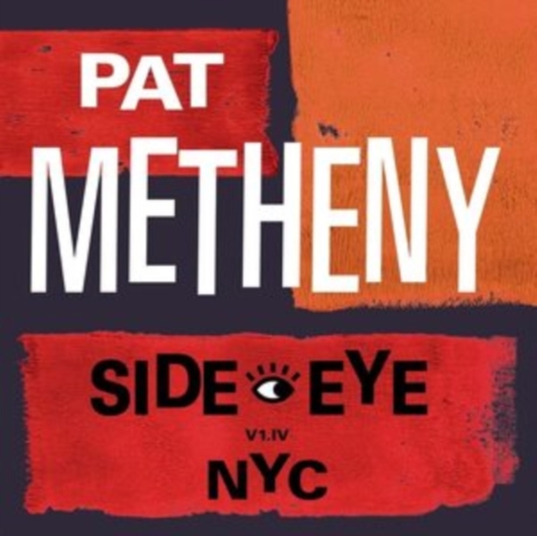 Pat Metheny - Side-Eye Nyc (V1.Iv) in der Gruppe CD / Jazz bei Bengans Skivbutik AB (4040405)