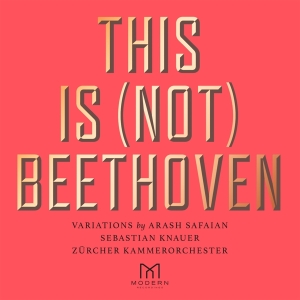 Safaian Arash & Sebastian Knauer & Zurch - This Is (not) Beethoven in der Gruppe CD / Klassiskt,Övrigt bei Bengans Skivbutik AB (4041629)