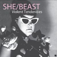 She/Beast - Violent Tendencies in der Gruppe VINYL / Pop-Rock,Reggae bei Bengans Skivbutik AB (4042551)
