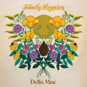 Della Mae - Family Reunion in der Gruppe CD bei Bengans Skivbutik AB (4044147)