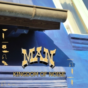 Man - Kingdom Of Noise in der Gruppe CD bei Bengans Skivbutik AB (4044171)