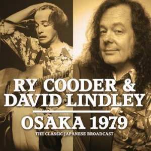 Cooder Ry & Lindley David - Osaka 1979 (Live Broadcast 1979) in der Gruppe CD / Pop-Rock bei Bengans Skivbutik AB (4044417)