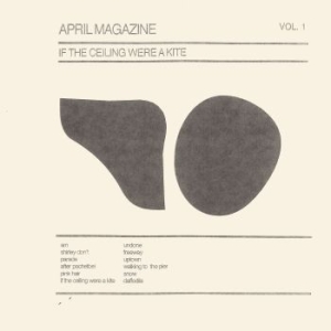 April Magazine - If The Ceiling Were A Kite Vol.2 in der Gruppe VINYL bei Bengans Skivbutik AB (4044625)
