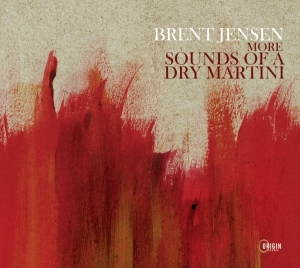 Brent Jensen - More Sounds Of A Dry Martini in der Gruppe CD / Jazz bei Bengans Skivbutik AB (4045186)