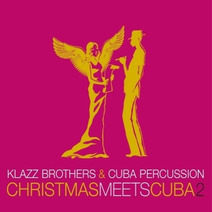 Klazz Brothers & Cuba Percussion - Christmas Meets Cuba 2 in der Gruppe CD bei Bengans Skivbutik AB (4045256)