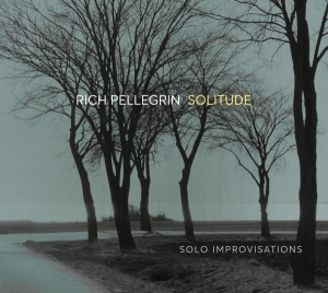 Rich Pellegrin - Solitude: Solo Improvisations in der Gruppe CD bei Bengans Skivbutik AB (4045277)